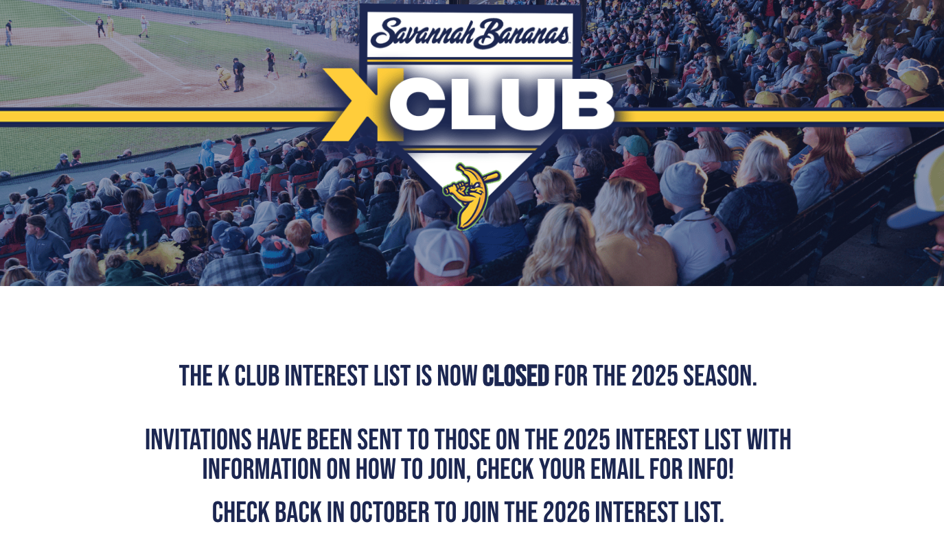 A screenshot from the K Club website indicating that K Club signups are closed. It reads "The K Club Interest List is now CLOSED for the 2025 season. Invitations have been sent to those on the 2025 interest list with information on how to join, check your email for info! Check back in October to join the 2026 interest list."